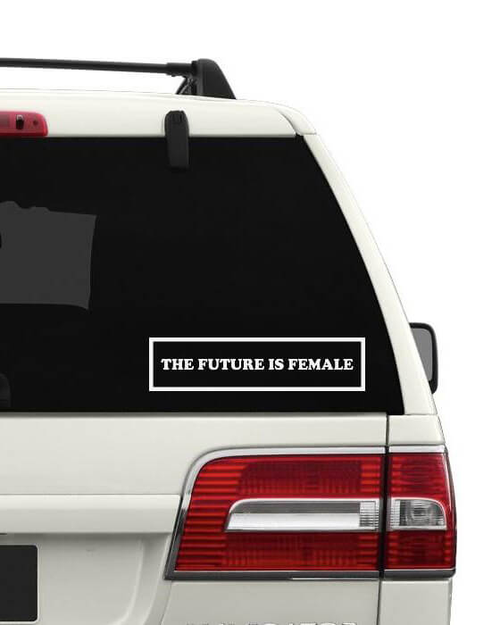 The future is female bumper sticker made of clear vinyl material