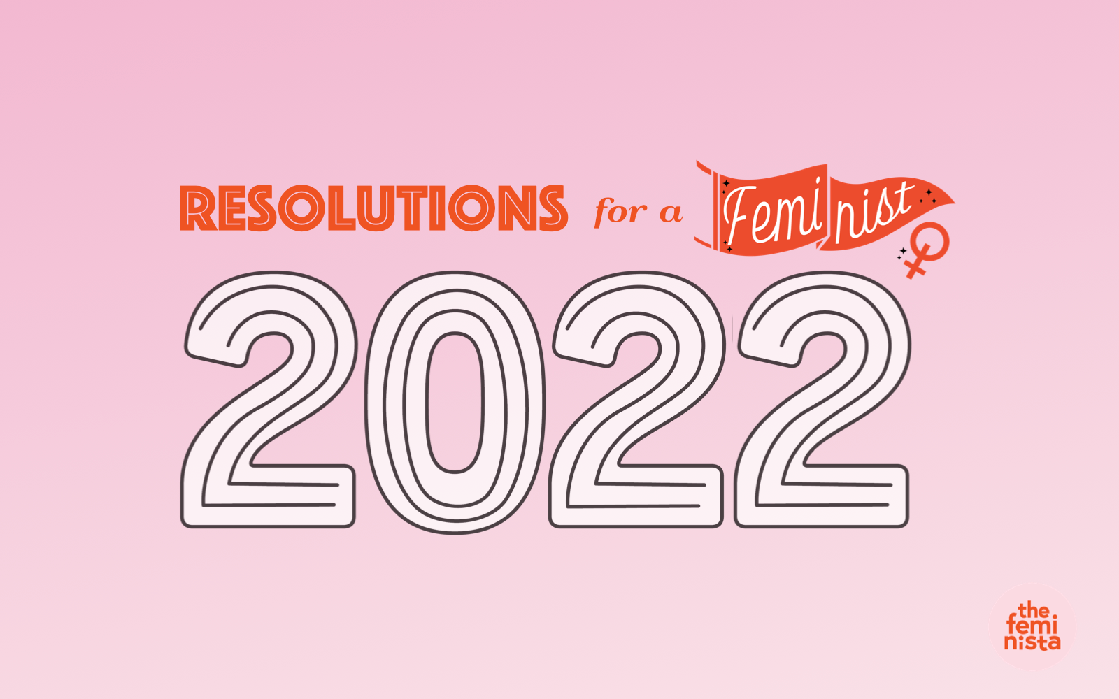 "Resolutions for a Feminist 2022" on a pink background with The Feminista logo