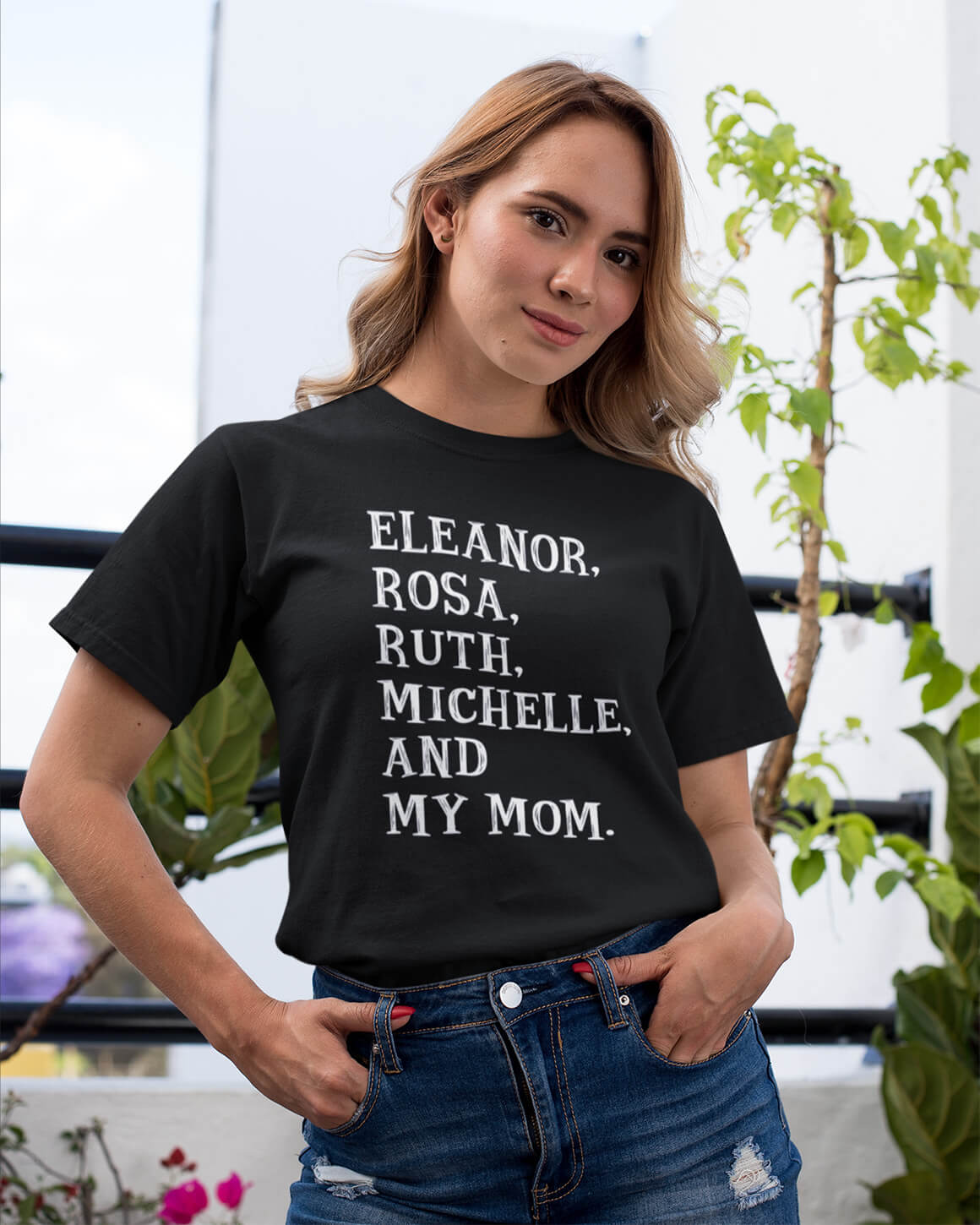 Proud daughter wearing Eleanor, Rosa, Ruth, Michelle Obama, And My Mom feminist names shirt