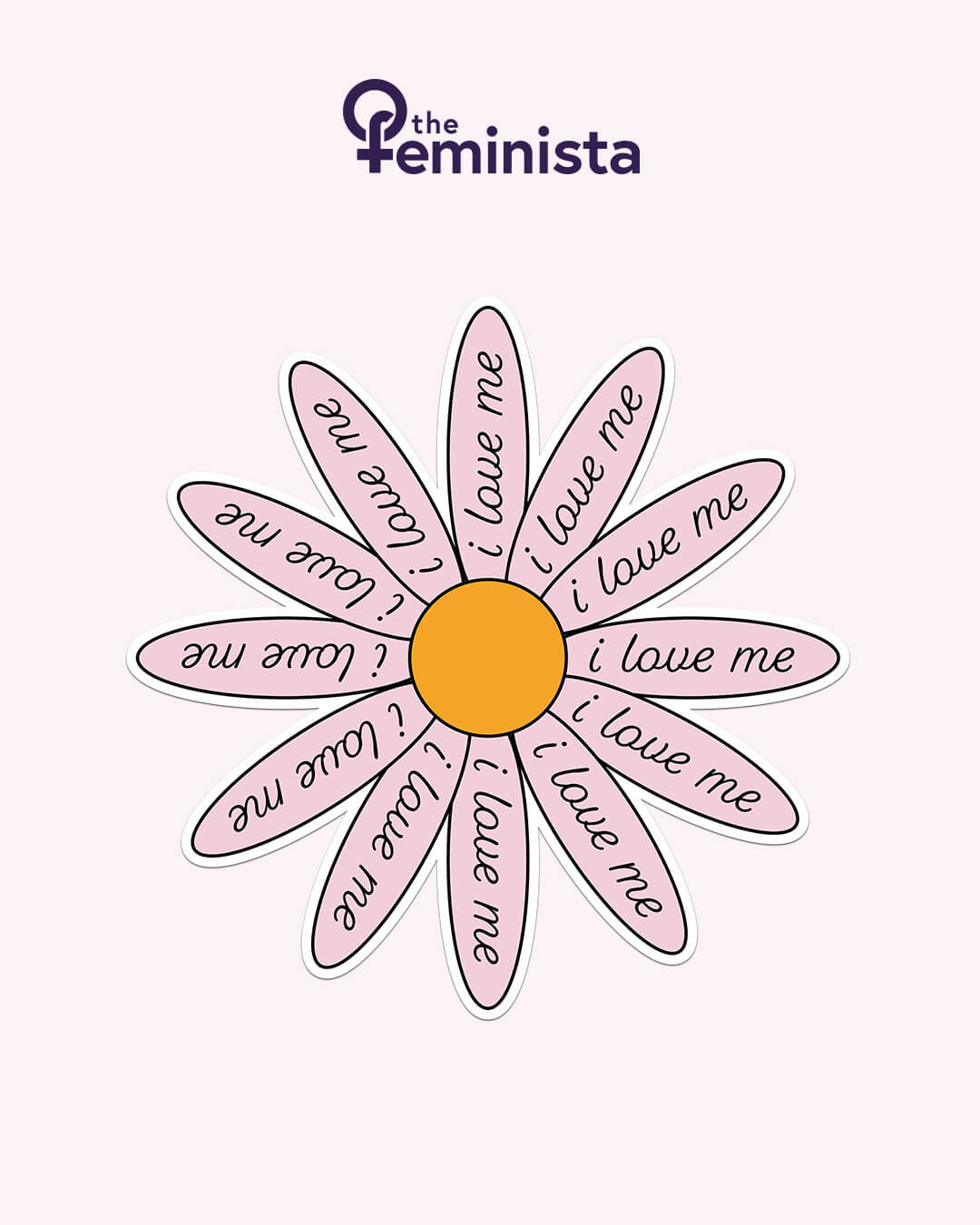 Flower shaped feminist sticker that reads I Love Me on each petal